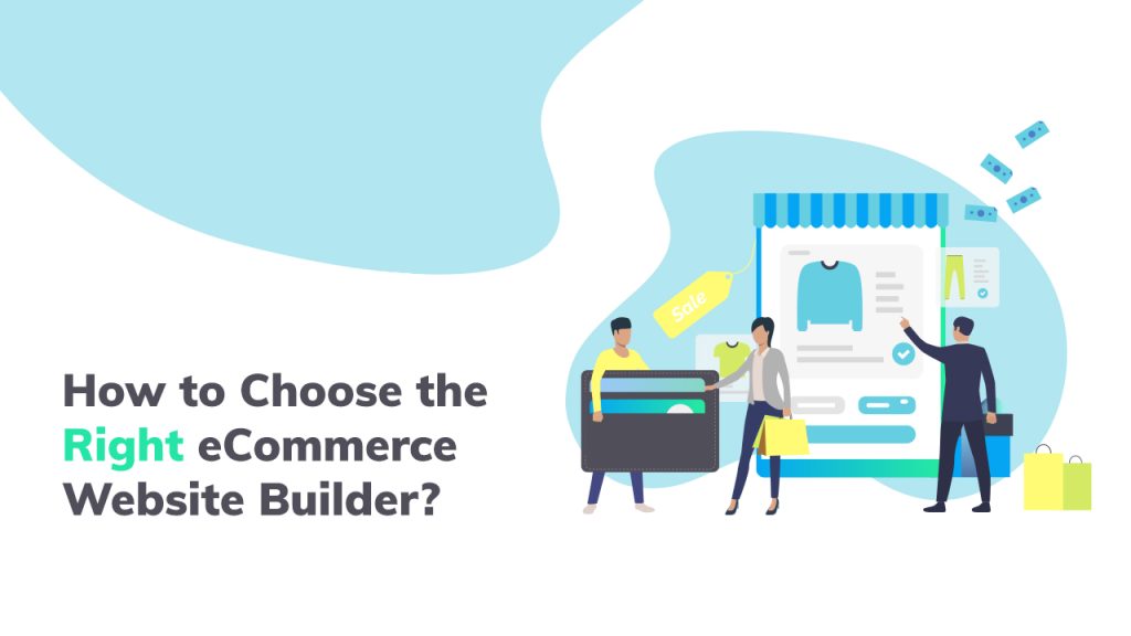 How to Choose the Right eCommerce Website Builder