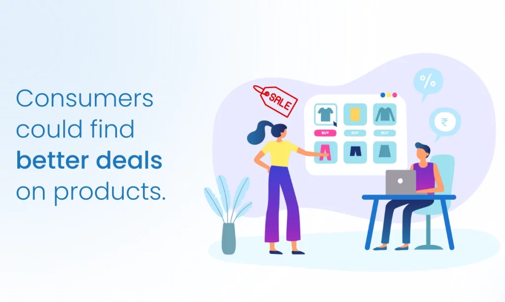 Consumers could find better deals on products.